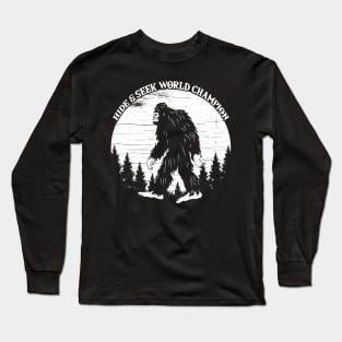 Bigfoot Hide And Seek World Champion Long Sleeve T-Shirt